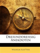 Wilhelm Schäfer - Dreiunddreissig Anekdoten