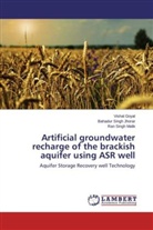 Visha Goyal, Vishal Goyal, Bahadur Sing Jhorar, Bahadur Singh Jhorar, Ran Sin Malik, Ran Singh Malik - Artificial groundwater recharge of the brackish aquifer using ASR well
