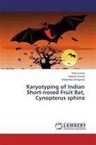 Vadamalai Elangovan, Mukes Kumar, Mukesh Kumar, Ra Kumar, Ram Kumar - Karyotyping of Indian Short-nosed Fruit Bat, Cynopterus sphinx