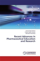 Bharkat, Meenakshi Bharkatiya, Chetan Sing Chauhan, Chetan Singh Chauhan, Kamal Sing Rathore, Kamal Singh Rathore - Recent Advances in Pharmaceutical Education and Research