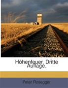 Peter Rosegger - Höhenfeuer: neue Geschichten aus den Alpen
