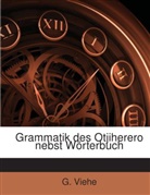 G. Viehe - Grammatik Des Otjiherero Nebst Wörterbuch