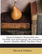 Edward Gibbon - Geschichte Des Verfalls Und Untergangs Des Römischen Reichs, Volume 5
