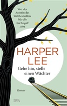 Harper Lee - Gehe hin, stelle einen Wächter