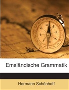Hermann Schönhoff - Emsländische Grammatik: Laut- Und Formenlehre Der Emsländischen Mundarten...
