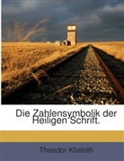 Theodor Kliefoth - Die Zahlensymbolik Der Heiligen Schrift...