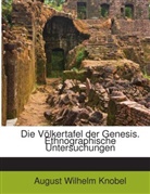 August Wilhelm Knobel - Die Völkertafel Der Genesis: Ethnographische Untersuchungen...