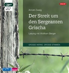 Arnold Zweig, Wolfram Berger - Der Streit um den Sergeanten Grischa, 1 Audio-CD, 1 MP3 (Audio book)