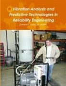 Johnnie R. Ciulla Jr. Msme, Johnnie R. Ciulla Jr. MSME. - Vibration Analysis and Predictive Technologies in Reliability Engineering