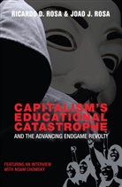 Joao Rosa, Joao J Rosa, Joao J. Rosa, Ricardo Rosa, Ricardo D Rosa, Ricardo D. Rosa... - Capitalism's Educational Catastrophe