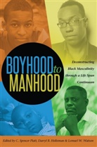 Spencer Platt, Darry B Holloman, Darryl B Holloman, Darryl B. Holloman, C. Spencer Platt, C Spencer Platt... - Boyhood to Manhood