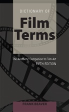 Frank Beaver, Frank Eugene Beaver - Dictionary of Film Terms