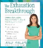 Holly Phillips, Holly Phillips - The Exhaustion Breakthrough (Audio book)