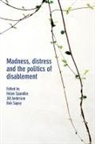 Helen (EDT)/ Anderson Spandler, Jill Anderson, Bob Sapey, Bob (Dept of Applied Social Science Sapey, Helen Spandler, Helen (CMHSDE) Spandler - Madness, Distress and the Politics of Disablement