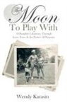 Wendy Karasin - The Moon To Play With