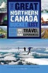 Robin Esrock - The Great Northern Canada Bucket List