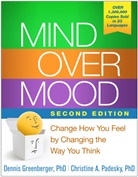 Aaron T. Beck, Dennis Greenberger, Dennis (Irvine; Anxiety and Depression Center Greenberger, Dennis (University of California Greenberger, Christine A. Padesky, Christine A. (Center for Cognitive Therapy Padesky - Mind over mood