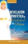 Elda Leticia De Leon, Elda Leticia de León - REVELACIÓN/ PROFÉTICA Y FIDELIDAD DE DIOS