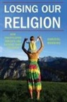 Christel Manning, Christel J Manning, Christel J. Manning - Losing Our Religion