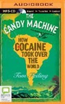 Tom Feiling, Adrian Mulraney - The Candy Machine: How Cocaine Took Over the World (Hörbuch)