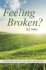 R. J. Helm - Feeling Broken?