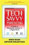 Nikki Bush, Arthur Goldstuck - Tech-Savvy Parenting