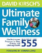 David Kirsch - David Kirsch''s Ultimate Family Wellness