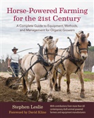David Kline, Stephen Leslie - Horse-powered Farming in the 21st Century