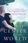 Jacqueline Sheehan - The Center of the World