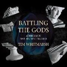 Tim Whitmarsh, Tim/ Langton Whitmarsh, James Langton - Battling the Gods (Audio book)