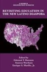 Edmund T. Hamann, Jr. Enrique G. Murillo, Stanton Wortham - Revisiting Education in the New Latino Diaspora