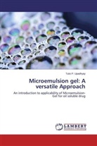 Tulsi P Upadhyay, Tulsi P. Upadhyay - Microemulsion gel: A versatile Approach