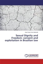 Joao Paulo Orsini Martinelli - Sexual Dignity and Freedom: consent and exploitation in Brazilian law