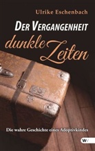 Ulrike Eschenbach - Der Vergangenheit dunkle Zeiten