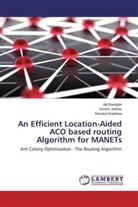 Aji Bandgar, Ajit Bandgar, Ashis Jadhav, Ashish Jadhav, Renuka Wadekar - An Efficient Location-Aided ACO based routing Algorithm for MANETs