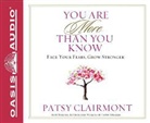 Patsy Clairmont - You Are More Than You Know (Library Edition): Face Your Fears, Grow Stronger (Hörbuch)