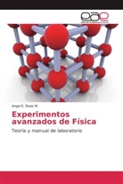 Angel E Rivas M, Angel E. Rivas M. - Experimentos avanzados de Física