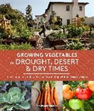 Maureen Gilmer - Growing Vegetables in Drought, Desert, and Dry Times