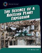 Meg Marquardt - The Science of a Nuclear Plant Explosion