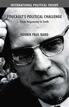 Henrik Paul Bang - Foucault''s Political Challenge