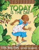 Eugenie Fernandes, Fernandes Eugenie, Eric Walters, Eric/ Fernandes Walters, Eugenie Fernandes - Today Is the Day
