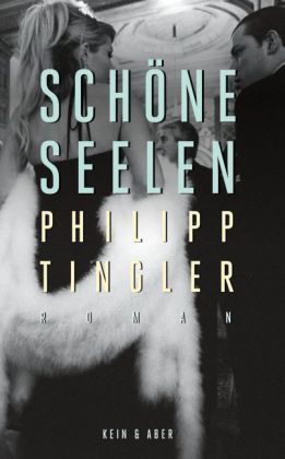 Philipp Tingler - Schöne Seelen - Roman