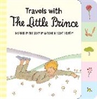 Antoine de Saint-Exupery, Antoine de Saint-Exupéry, Antoine De Saint-Exupery - Travels with the Little Prince Tabbed Board Book