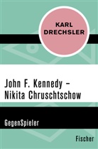 Karl Drechsler - John F. Kennedy - Nikita Chruschtschow