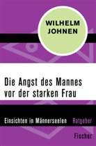 Wilhelm Johnen - Die Angst des Mannes vor der starken Frau