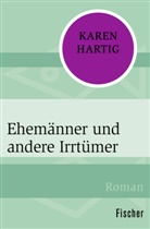 Karen Hartig - Ehemänner und andere Irrtümer