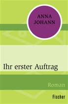 Anna Johann - Ihr erster Auftrag