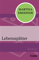 Martina Kreßner - Lebenssplitter