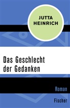 Jutta Heinrich - Das Geschlecht der Gedanken