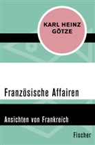 Karl H. Götze, Karl Heinz Götze - Französische Affairen